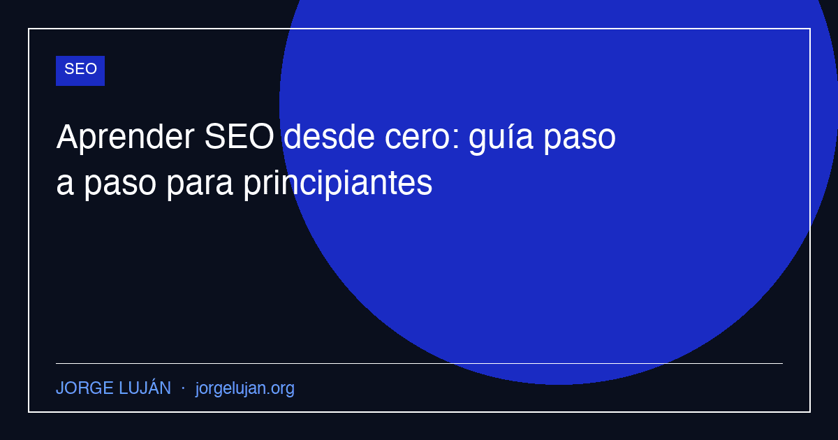 Aprender SEO desde cero: guía paso a paso para principiantes