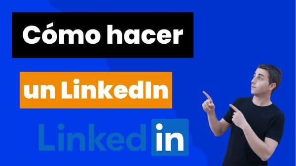 Cómo hacer un LinkedIn profesional