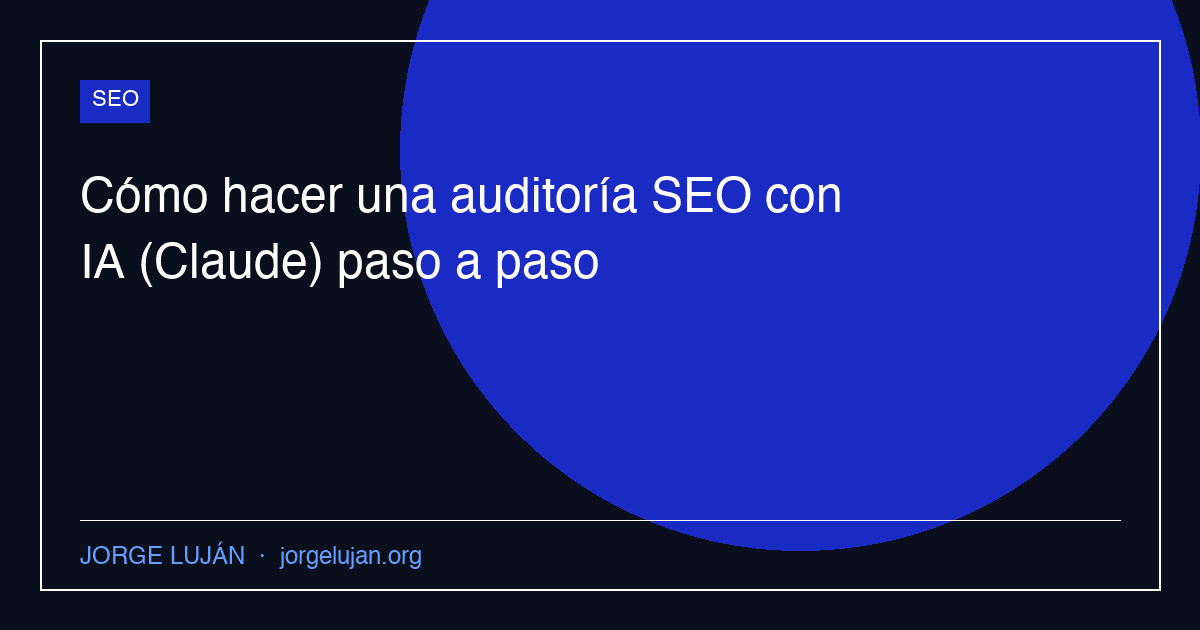 Cómo hacer una auditoría SEO con IA (Claude) paso a paso