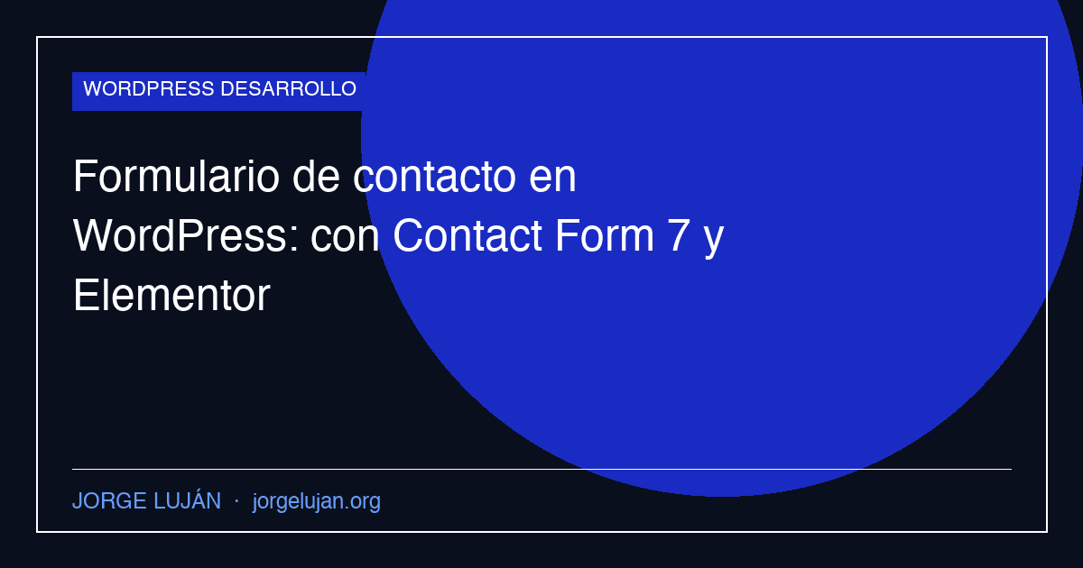 Formulario de contacto en WordPress: con Contact Form 7 y Elementor