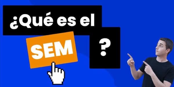 ¿Qué es el SEM de Google?
