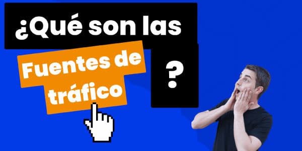 Que son las fuentes de tráfico
